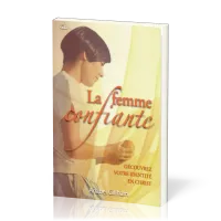 FEMME CONFIANTE (LA) - DECOUVREZ VOTRE IDENTITE EN CHRIST