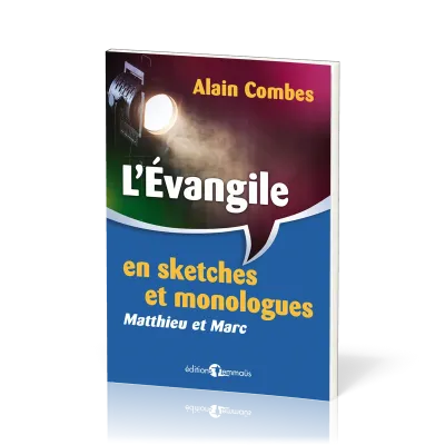 EVANGILE EN SKETCHES ET MONOLOGUES (L') - MATTHIEU ET MARC