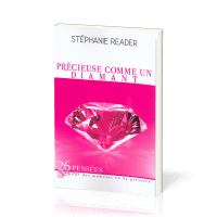 PRECIEUSE COMME UN DIAMANT - 26 PENSEES POUR DES MOMENTS EN SA PRESENCE