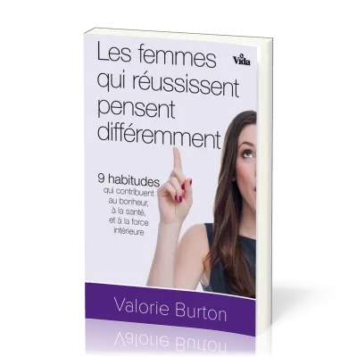 FEMMES QUI RÉUSSISSENT PENSENT DIFFÉREMMENT (LES)