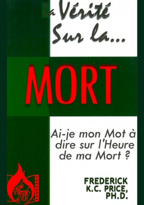 VERITE SUR LA MORT - AI-JE MON MOT A DIRE SUR L'HEURE DE MA MORT ?