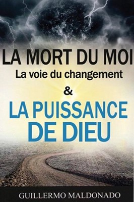 Mort du moi - La voie du changement et la puissance de Dieu