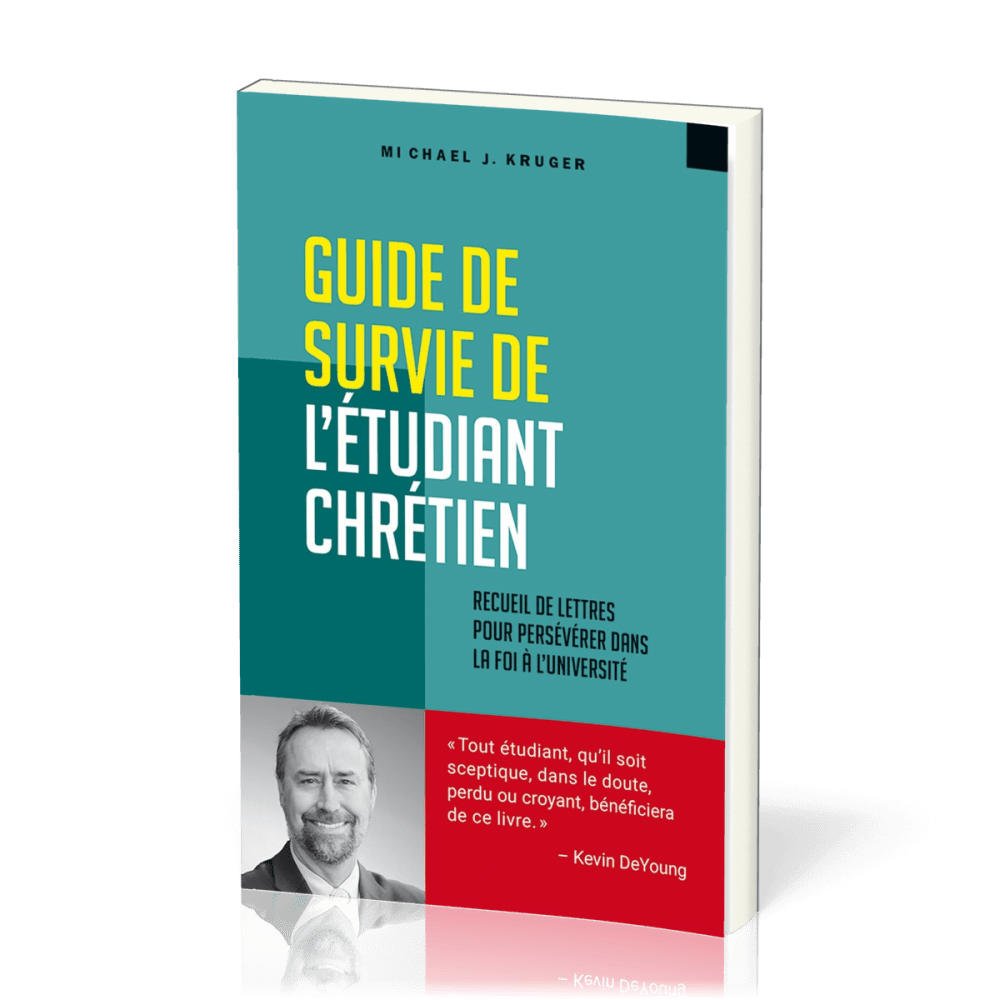 Guide de survie de l'étudiant chrétien - Recueil de lettres pour persévérer dans la foi à l'universi