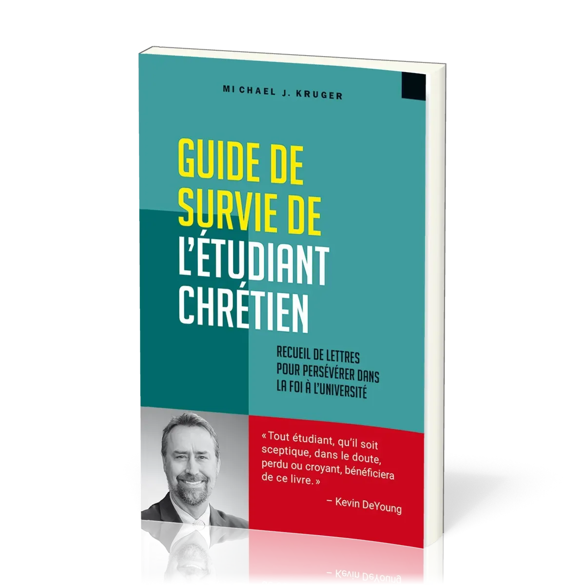 Guide de survie de l'étudiant chrétien - Recueil de lettres pour persévérer dans la foi à l'universi