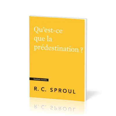 Qu'est-ce que la prédestination ?
