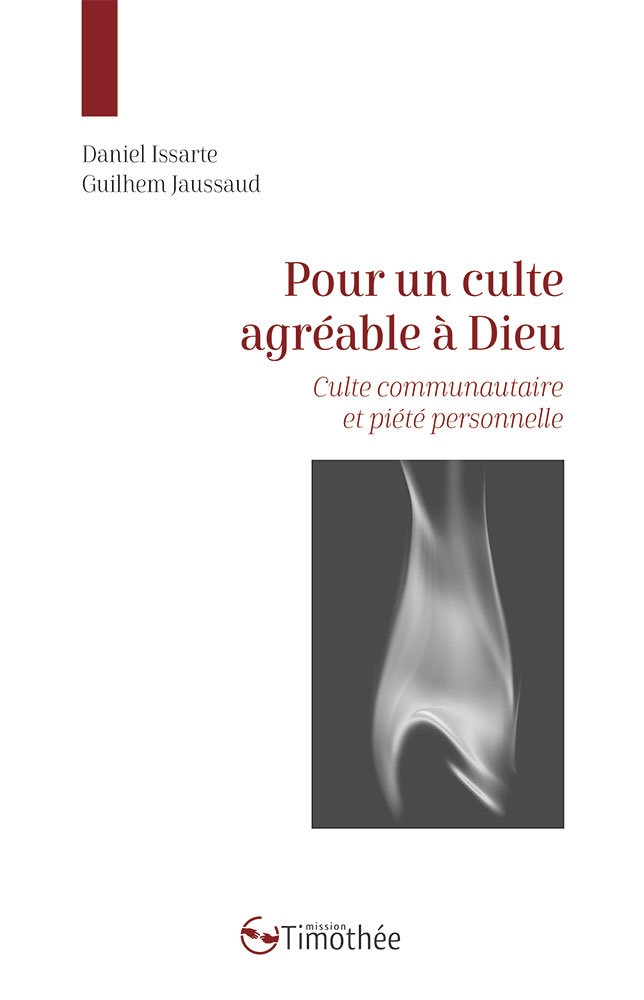 Pour un culte agréable à Dieu - culte communautaire et piété personnelle