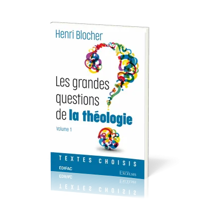 Grandes questions de la théologie (Les) - Vol.1 - Textes choisis