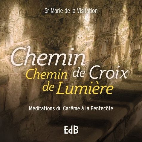 Chemin de croix chemin de lumière