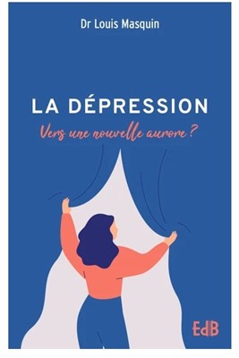 Dépression (La) - vers une nouvelle aurore ?