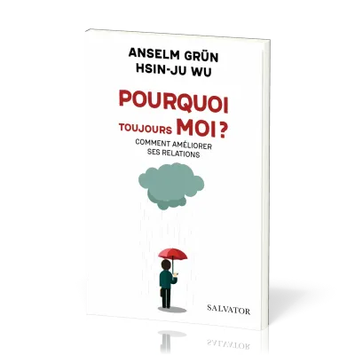 Pourquoi toujours moi ? - comment améliorer ses relatons