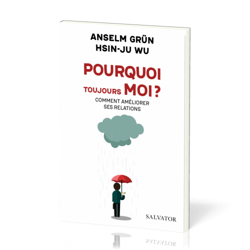 Pourquoi toujours moi ? - comment améliorer ses relatons