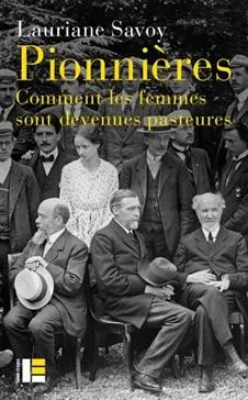 Pionnières - comment les femmes sont devenues pasteures
