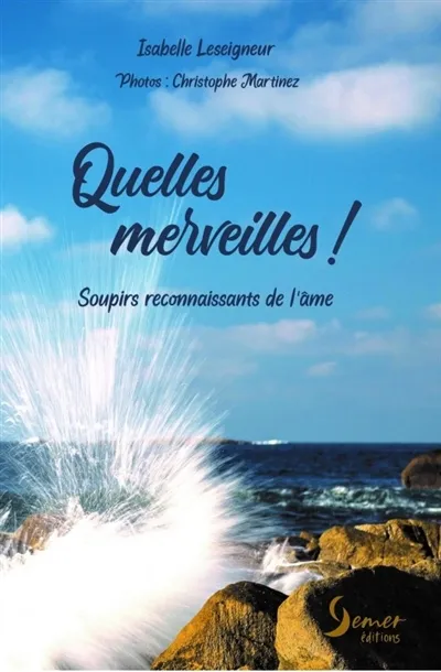 Quelles merveilles!