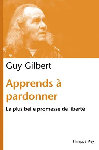 APPRENDS A PARDONNER.LA PLUS BELLE PROMESSE DE LIBERTE.