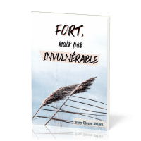 Fort, mais pas invulnérable par Davy-Steeve Akewa