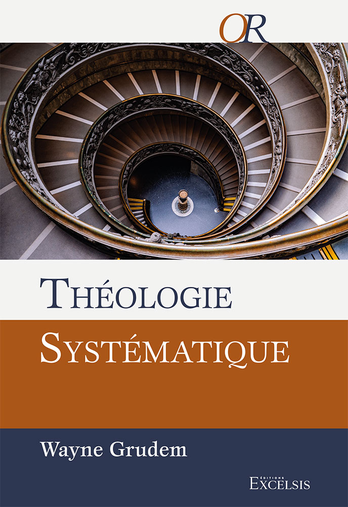 Théologie systématique 2ème édition révisée et augmentée