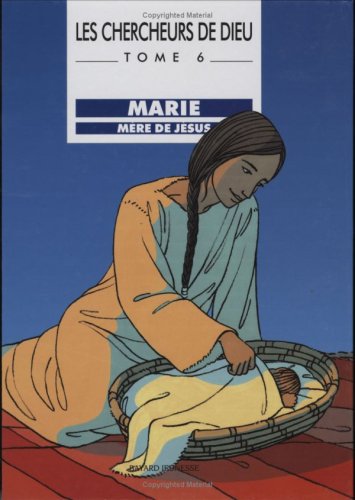 CHERCHEURS DE DIEU (LES) - TOME 6 - MARIE, MERE DE JESUS