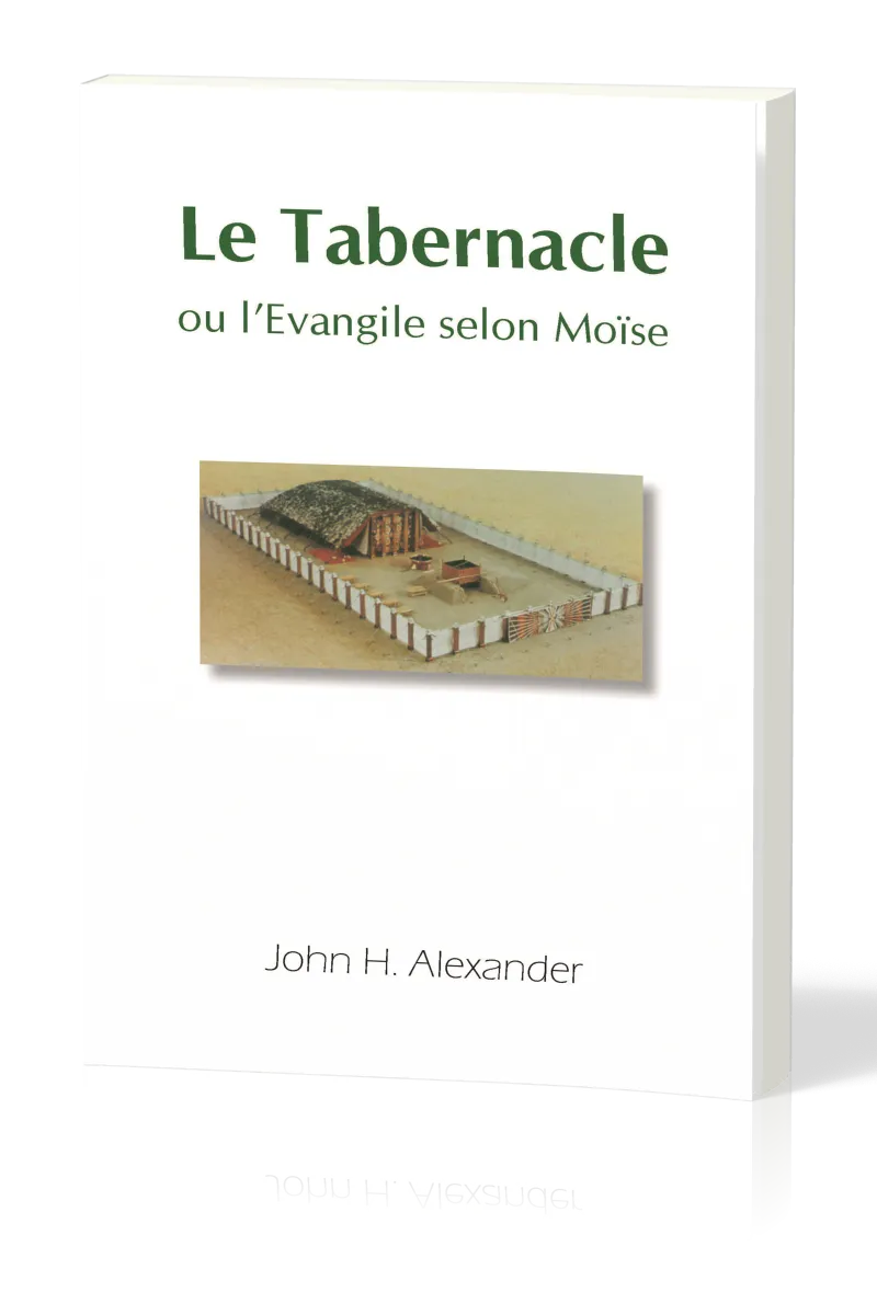 TABERNACLE (LE) OU L'EVANGILE SELON MOÏSE