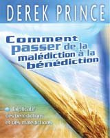 COMMENT PASSER DE LA MALEDICTION A LA BENEDICTION