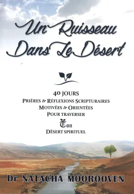 Un ruisseau dans le désert - 40 jours prières...