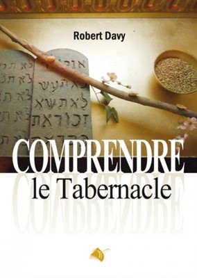 COMPRENDRE LE TABERNACLE