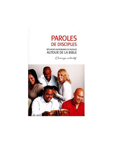 Paroles de disciples - Réflexions quotidiennes de pasteurs autour de la Bible