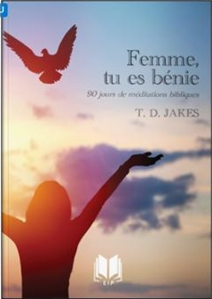 Femme tu es bénie - 90 jours de méditations bibliques