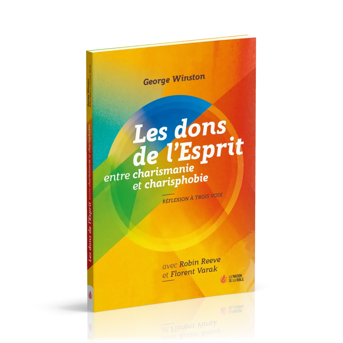 DONS DE L'ESPRIT ENTRE CHARISMANIE ET CHARISPHOBIE (LES) - REFLEXION A TROIS VOIX