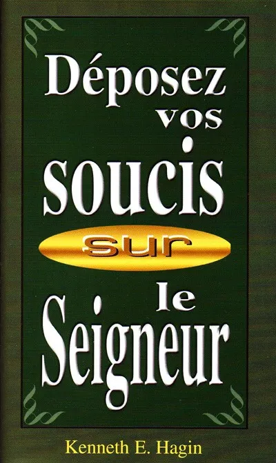 Déposez vos soucis sur le Seigneur
