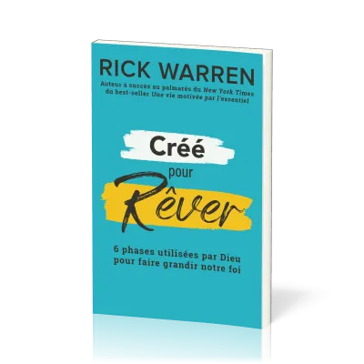 Créés pour rêver - Découvrir et réaliser le rêve que Dieu a prévu pour notre vie