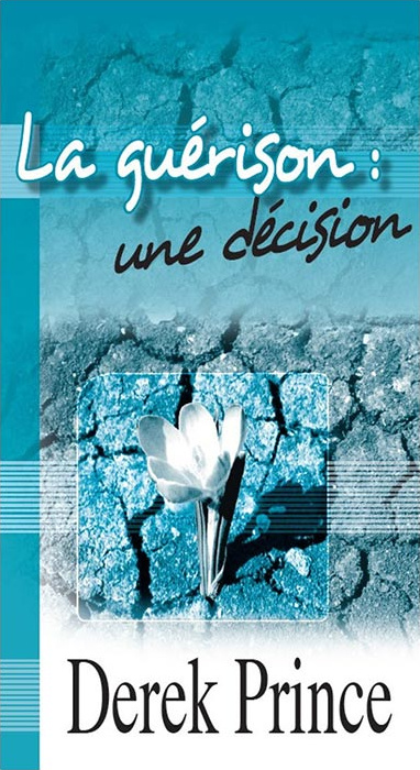 GUERISON:UNE DECISION (LA)