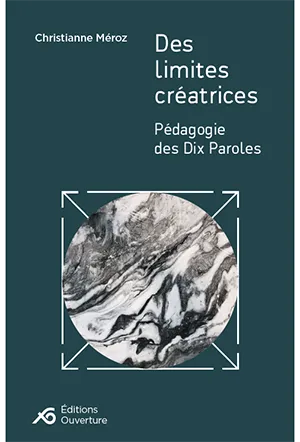 Des limites créatrices - Pédagogie des Dix Paroles