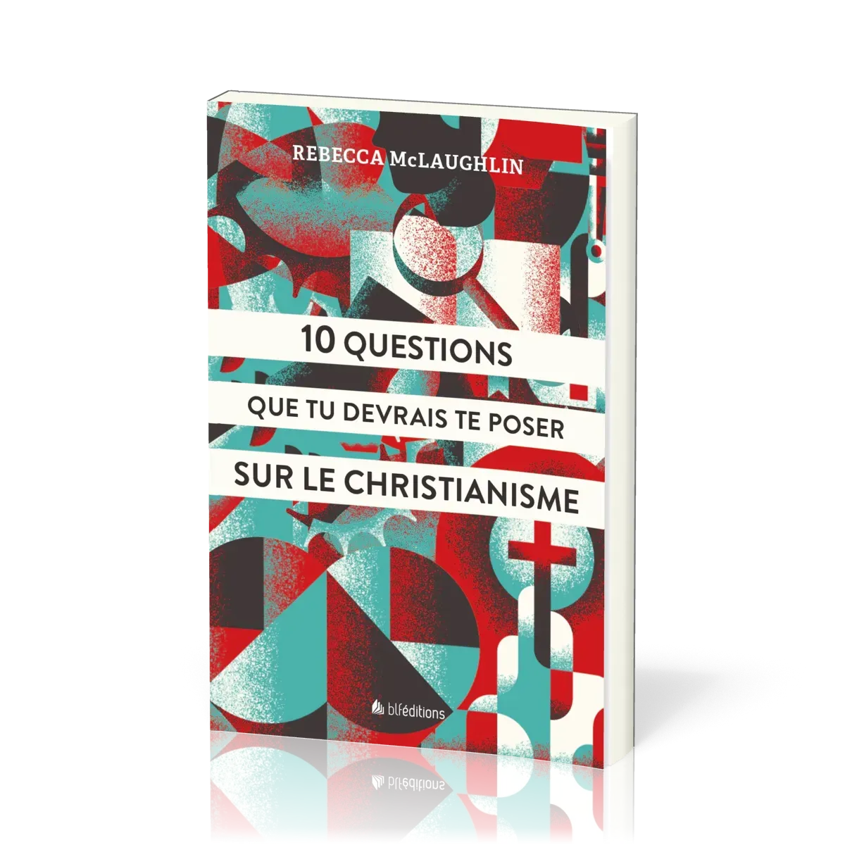 10 questions que tu devrais te poser sur le christianisme