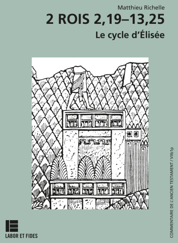Le cycle d'Elisée - 2 Rois 2,19-13,25