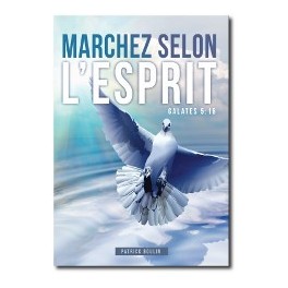 MARCHEZ SELON L'ESPRIT - GALATES 5 : 16