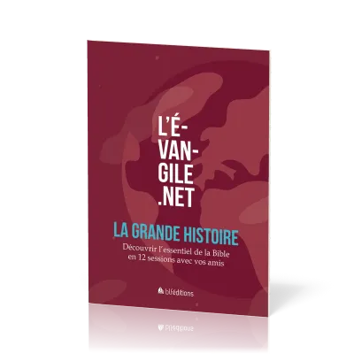 Evangile.net (L') - LA GRANDE HISTOIRE - Pour découvrir l'essentiel de la Bible avec vos amis