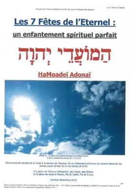 7 Fêtes de l'Eternel: un enfantement spirituel parfait (Les)