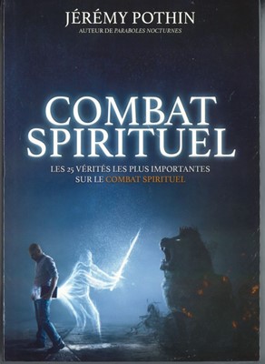 Combat spirituel - les 25 vérités les plus importantes sur le combat spirituel