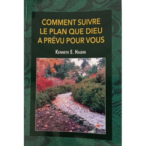 Comment suivre le plan que Dieu a prévu pour vous