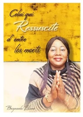 Celui qui ressuscite d'entre les morts