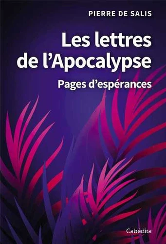 Lettres de l'Apocalypse (les), pages d'espérance