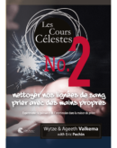 Cours célestes No 2 (Les) - nettoyer nos lignées de sang, prier avec mains porpres