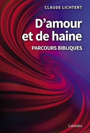 D'amour et de haine, chemins bibliques
