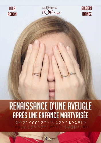 Renaissance d'une aveugle après une enfance martyrisée