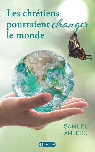 Chrétiens pourraient changer le monde (les)