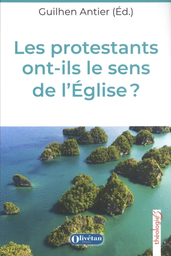Protestants ont-ils le sens de l'église (Les)