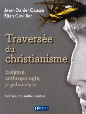 Traversée du christianisme, Exégèse, anthropologie,psychanalyse