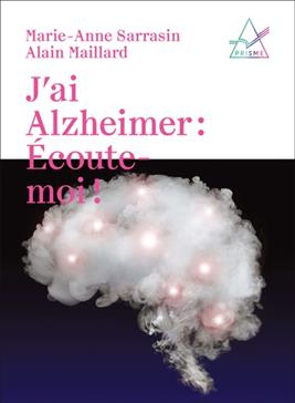 J'ai Alzheimer: écoute-moi