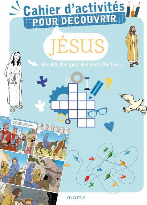 Cahier d'activités pour découvrir Jésus - des BD,des quiz,des mots fléchés..