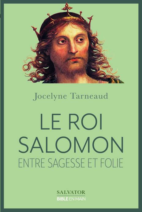 Roi Salomon (Le) - Entre sagesse et Folie